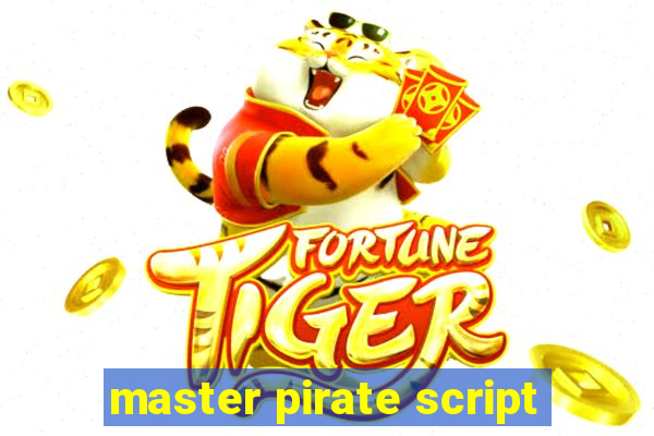 master pirate script